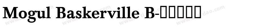 Mogul Baskerville B字体转换